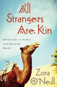 All Strangers are Kin: Adventures in Arabic and the Arab World by Zora O’Neill book release 2016