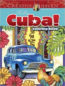 Creative Haven Hello Cuba! Coloring Book (Creative Haven Coloring Books) by Marty Noble book release 2016