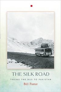 The Silk Road: Taking the Bus to Pakistan by Bill Porter book release 2016