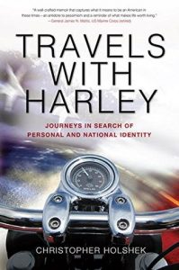 Travels with Harley: Journeys in Search of Personal and National Identity by H. Christopher book release 2016