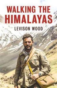 Walking the Himalayas by Levison Wood foolow up to Walking the Nile