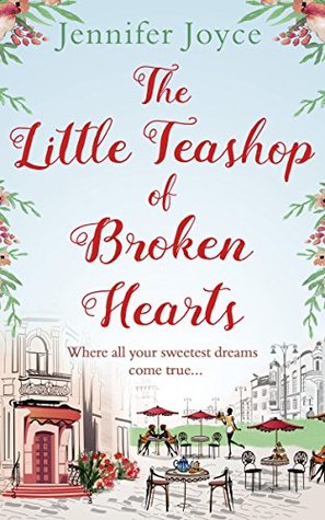 The Little Teashop of Broken Hearts, Jennifer Joyce, February release, new book, publishing, Travelling Book Junkie