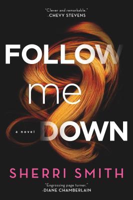 Follow Me Down by Sherri Smith, book, novel, fiction, writing, Travelling Book Junkie, March new release