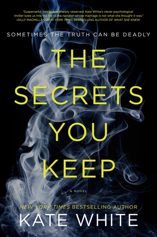 The Secrets You Keep by Kate White, novel, book, fiction, Travelling Book Junkie, writing, March new release