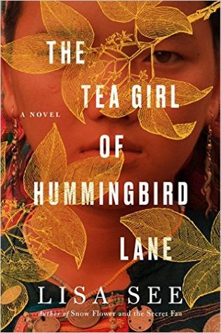 The Tea Girl of Hummingbird Lane by Lisa See, book, novel, fiction, writing, Travelling Book Junkie, March new release