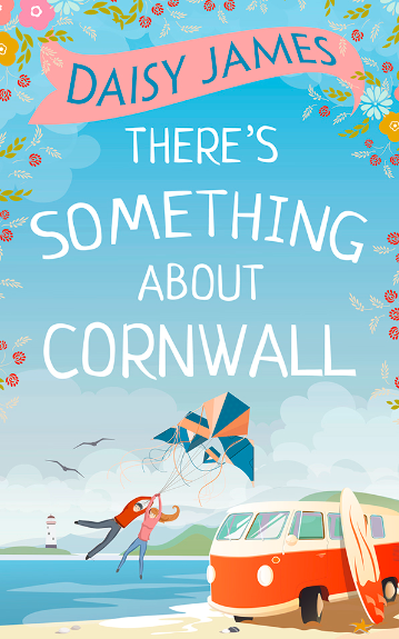 There's Something About Cornwall, Daisy James, Book, novel, fiction, writing, Travelling Book Junkie, March new release