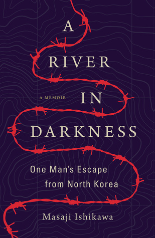 January 2018, A River of Darkness, Memoir, North Korea