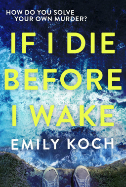 January 2018, If I Die Before I Wake, Emily Koch