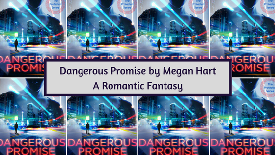 Dangerous Promise: A New Romantic Fantasy by Megan Hart