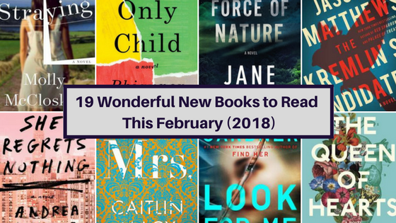 19 New Book Releases in February That You Will Absolutely Love (2018)