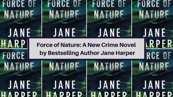 Force of Nature: The Newest Crime Novel by Bestselling Author Jane Harper