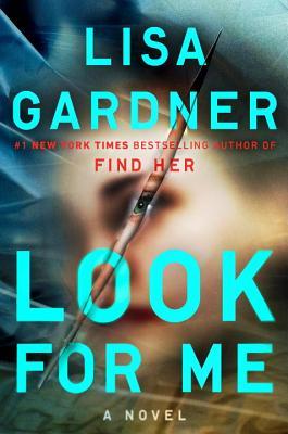 February Book release, new crime thriller, Look For Me, Lisa Gardner