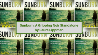 Sunburn: The latest standalone novel by bestselling author and Journalist Laura Lippman