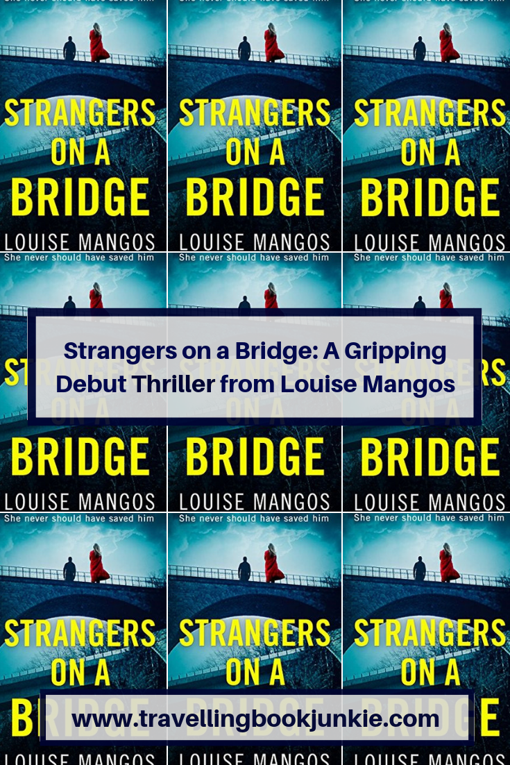 Strangers On A Bridge: A Gripping Psychological Debut (Louise Mangos)