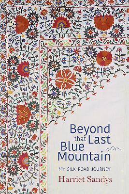 Beyond That Last Blue Mountain by Harriet Sandys highlights how one woman can make a difference to the lives of Afghan Refugees and the struggles she faces being a woman in a male dominated world.