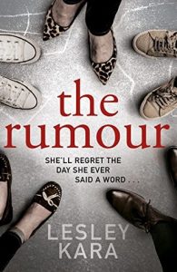 The Rumour by Lesley Kara, published December 2018, is a gripping suspense thriller set in a fiction town in North Essex.