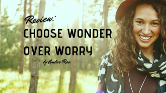 Book review, Choose Wonder over Worry by Amber Rae is a motivational book helping you to realise your potential via tbookjunkie