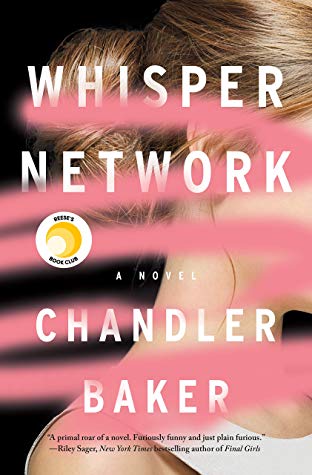 Whisper Network by Chandler Baker follows the lives of females harrassed in the workplace. #MeToo with feminist themes