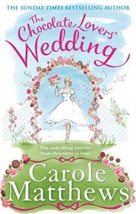 The chocolate lovers wedding by Carole Matthews