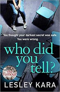 Who did you tell? by Bestselling author, Lesley Kara