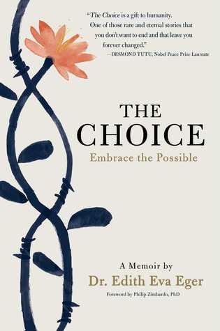 The Choice by Edith Eva Eger, a memoir about Auschwitz