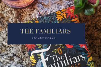 The Familiars by Stacey Halls, a historical fiction about the Pendle witch trials.