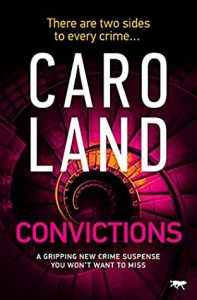 Convictions by Caro Land is the first of a series of court room dramas