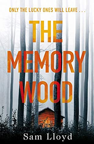 The Memory Wood by Sam Lloyd is everything that a thriller should be - enthralling with a truly dark story-line 