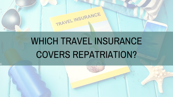 Which travel insurance covers Repatriation costs?