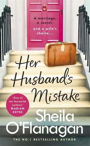 Her Husband's Mistake by Sheila O'Flanagan is a novel that discusses the topics of grief and feminism.