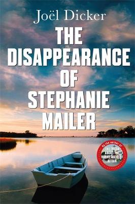 The Disappearance of Stephanie Mailer by Joel Dicker