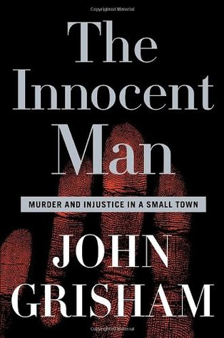 The innocent man by John Grisham is a non fictional true story which now features on Netflix