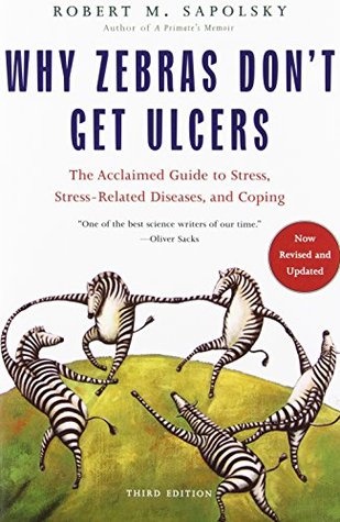 Why Zebras don't get ulcers. A book about stress maanagement