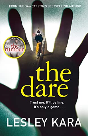 The Dare by Lesley Kara is an intense crime novel