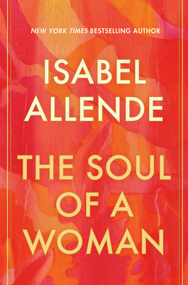 The Soul of a Woman by Isabel Allende looks at how feminism has progressed over her lifetime