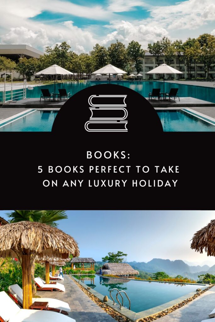 5 Books Perfect to Take on Any Luxury Holiday via @tbookjunkie