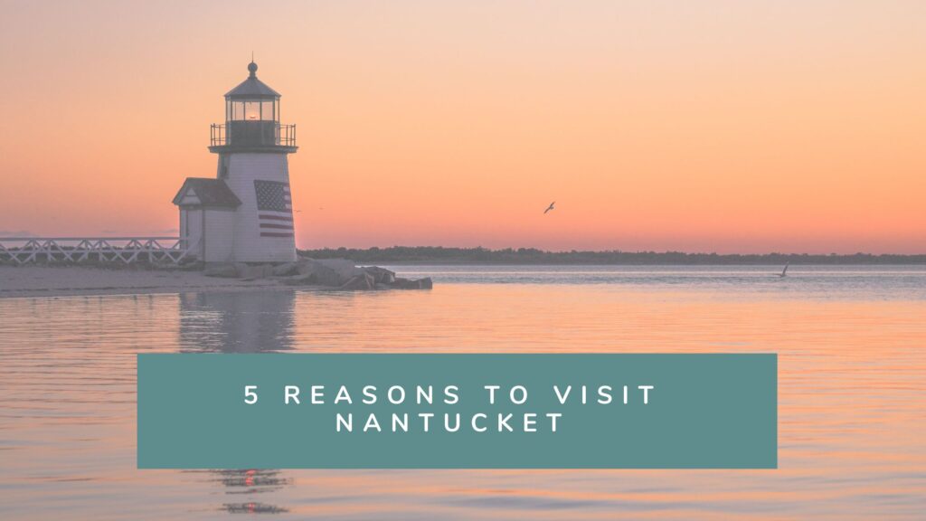 5 Reasons To Visit Nantucket In June Travelling Book Junkie 