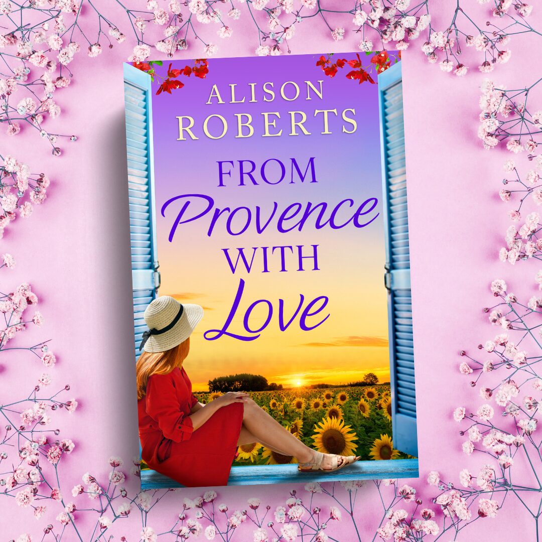 From Provence with Love is the new romance by Alison Roberts set in the South of France