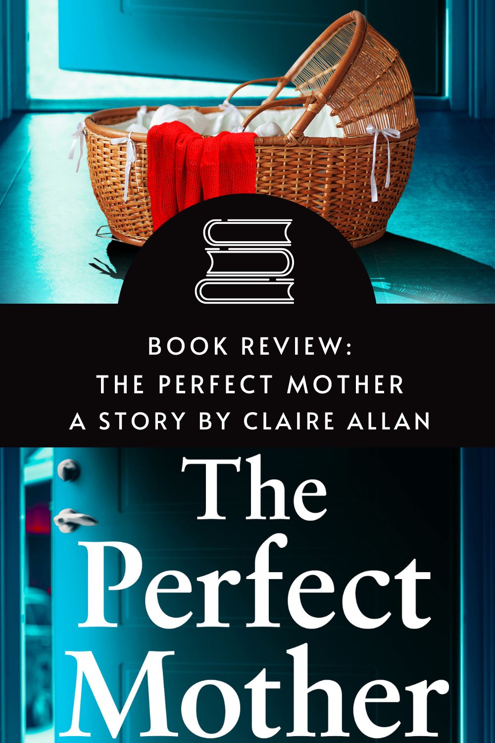 The Perfect Mother written by Claire Allan and a book review by @tbookjunkie